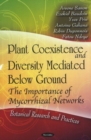 Plant Coexistence & Diversity Mediated Below Ground : The Importance of Mycorrhizal Networks - Book