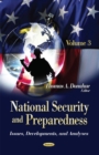 National Security & Preparedness : Issues, Developments & Analyses -- Volume 3 - Book