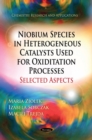 Niobium Species in Heterogeneous Catalysts Used for Oxiditation Processes-Selected Aspects - Book
