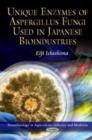 Unique Enzymes of Aspergillus Fungi Used in Japanese Bioindustries - Book