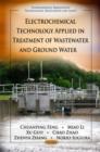 Electrochemical Technology Applied in Treatment of Wastewater & Ground Water - Book