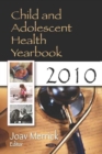Child & Adolescent Health Yearbook 2010 - Book