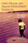 Child Health & Human Development Yearbook 2010 - Book