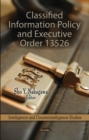 Classified Information Policy & Executive Order 13526 - Book