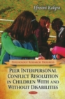 Peer Interpersonal Conflict Resolution in Children With & Without Disabilities - Book