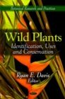 Wild Plants : Identification, Uses & Conservation - Book