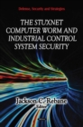 Stuxnet Computer Worm & Industrial Control System Security - Book