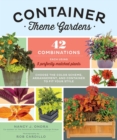 Container Theme Gardens : 42 Combinations, Each Using 5 Perfectly Matched Plants - Book