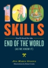 100 Skills You'll Need for the End of the World (as We Know It) - Book