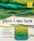 Yarnitecture : A Knitter's Guide to Spinning: Building Exactly the Yarn You Want - Book