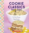 Cookie Classics Made Easy : One-Bowl Recipes, Perfect Results - Book