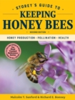 Storey's Guide to Keeping Honey Bees, 2nd Edition : Honey Production, Pollination, Health - Book