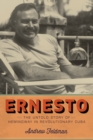 Ernesto : The Untold Story of Hemingway in Revolutionary Cuba - Book