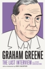Graham Greene: The Last Interview : And Other Conversations - Book