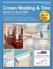 Crown Molding & Trim : Install It Like a PRO! - Book