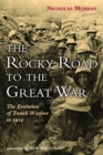Rocky Road to the Great War : The Evolution of Trench Warfare to 1914 - eBook