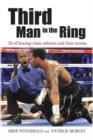 Third Man in the Ring : 33 of Boxing's Best Referees and Their Stories - Book
