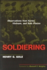 Soldiering : Observations from Korea, Vietnam, and Safe Places - eBook