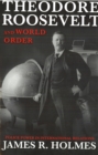 Theodore Roosevelt and World Order : Police Power in International Relations - eBook