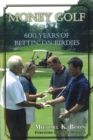 Money Golf : 600 Years of Bettin' on Birdies - eBook