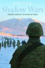 Shadow Wars : Chasing Conflict in an Era of Peace - Book