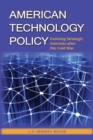 American Technology Policy : Evolving Strategic Interests after the Cold War - eBook