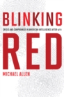 Blinking Red : Crisis and Compromise in American Intelligence after 9/11 - eBook