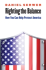 Righting the Balance : How You Can Help Protect America - eBook