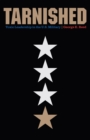 Tarnished : Toxic Leadership in the U.S. Military - Book