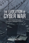 Evolution of Cyber War : International Norms for Emerging-Technology Weapons - eBook
