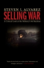 Selling War : A Critical Look at the Military's PR Machine - eBook