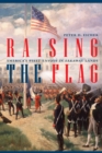 Raising the Flag : America'S First Envoys in Faraway Lands - Book