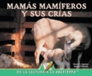 Mamas mamiferos y sus crias : Mammal Moms and Their Young - eBook