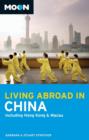 Moon Living Abroad in China : Including Hong Kong & Macau - Book