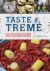 Taste of Treme : Creole, Cajun, and Soul Food from New Orleans' Famous Neighborhood of Jazz - eBook