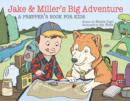 Jake and Miller's Big Adventure : A Prepper's Book for Kids - Book