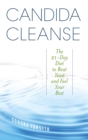 Candida Cleanse : The 21-Day Diet to Beat Yeast and Feel Your Best - eBook