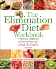 The Elimination Diet Workbook : A Personal Approach to Determining Your Food Allergies - eBook