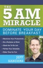 The 5 A.M. Miracle : Dominate Your Day Before Breakfast - eBook