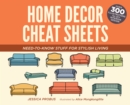 Home Decor Cheat Sheets : Need-to-Know Stuff for Stylish Living - Book