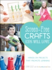 Screen-Free Crafts Kids Will Love : Fun Activities that Inspire Creativity, Problem-Solving and Lifelong Learning - eBook
