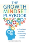The Growth Mindset Playbook : A Teacher's Guide to Promoting Student Success - eBook