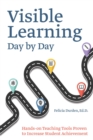 Visible Learning Day by Day : Hands-On Teaching Tools Proven to Increase Student Achievement - eBook