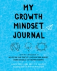 My Growth Mindset Journal : A Teacher's Workbook to Reflect on Your Practice, Cultivate Your Mindset, Spark New Ideas and Inspire Students - eBook