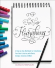 Fearless Flourishing : A Step-by-Step Workbook for Embellishing Your Hand Lettering with Swirls, Swoops, Swashes and More - eBook