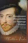 Renaissance Dynasticism and Apanage Politics : Jacques de Savoie-Nemours, 1531-1585 - Book