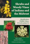 Shrubs and Woody Vines of Indiana and the Midwest : Identification, Wildlife Values, and Landscaping Use - eBook
