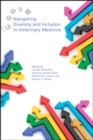 Navigating Diversity and Inclusion in Veterinary Medicine - eBook
