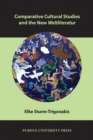 Comparative Cultural Studies and the New Weltliteratur - eBook