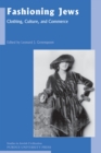 Fashioning Jews : Clothing, Culture, and Commerce - eBook